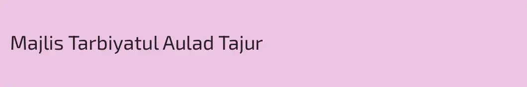 Majlis Tarbiyatul Aulad Tajur